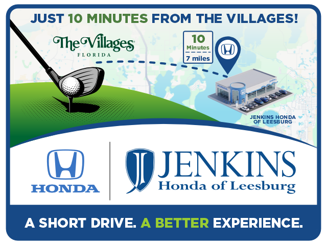 Just 10 minutes from The Villages, FL - Jenkins Honda of Leesburg. A short drive. A better experience.